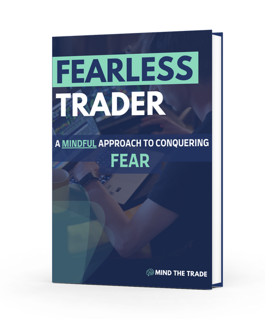 Fearless Trader: A Mindful Approach to Conquering Fear